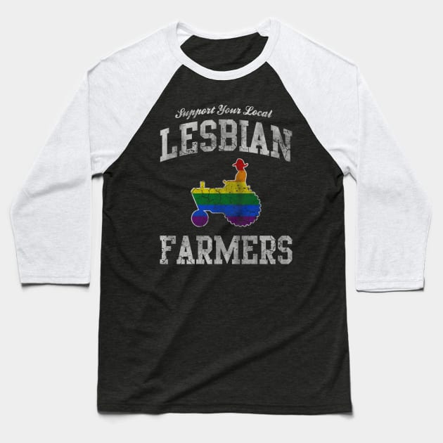 Support Your Local Lesbian Farmers Baseball T-Shirt by E